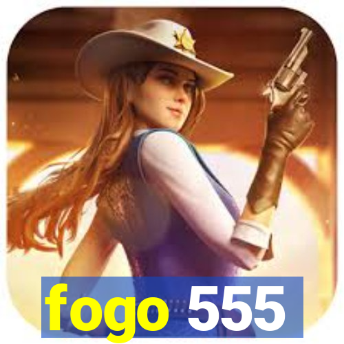 fogo 555